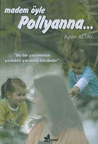 Madem Öyle Pollyanna... kitap kapağı