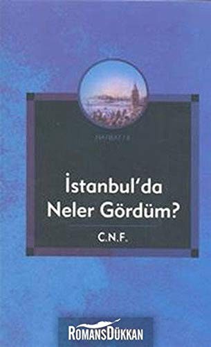 İstanbul'da Neler Gördüm?/C.N.F. KOD:8-I-1 kitap kapağı