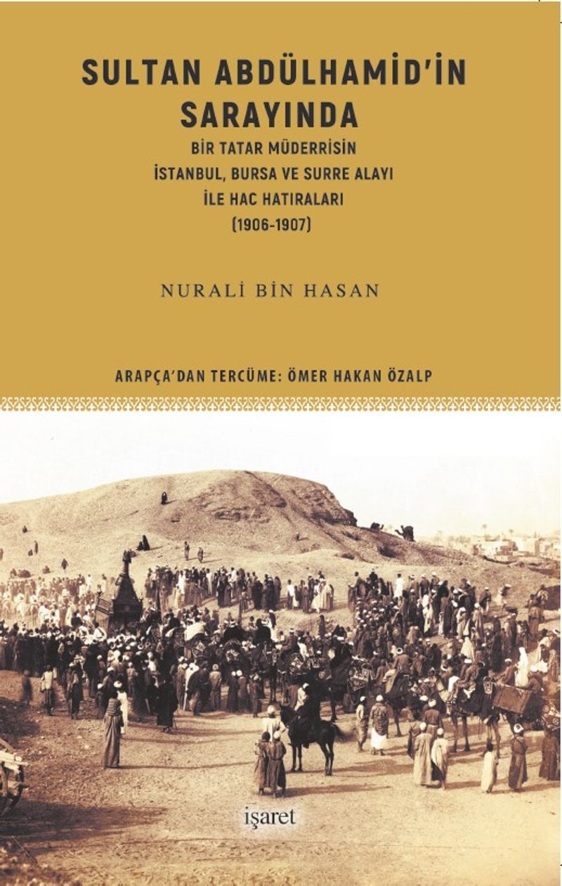 Sultan Abdülhamid'in Sarayında Bir Tatar Müderrisin İstanbul, Bursa ve Surre Alayı ile Hac Hatıraları (1906-1907) kitap kapağı