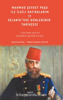 Mahmud Şevket Paşa ile İlgili Hatıralarım ve Selanik’teki Günlerimin Tarihçesi kitap kapağı