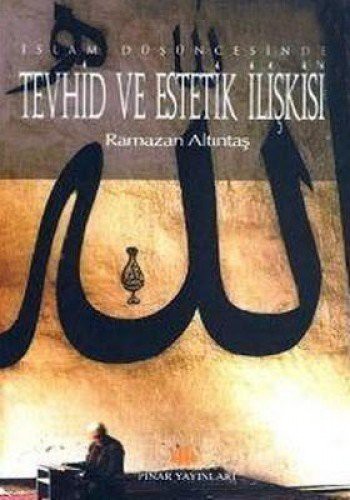 İslam Düşüncesinde Tevhid ve Estetik İlişkisi kitap kapağı