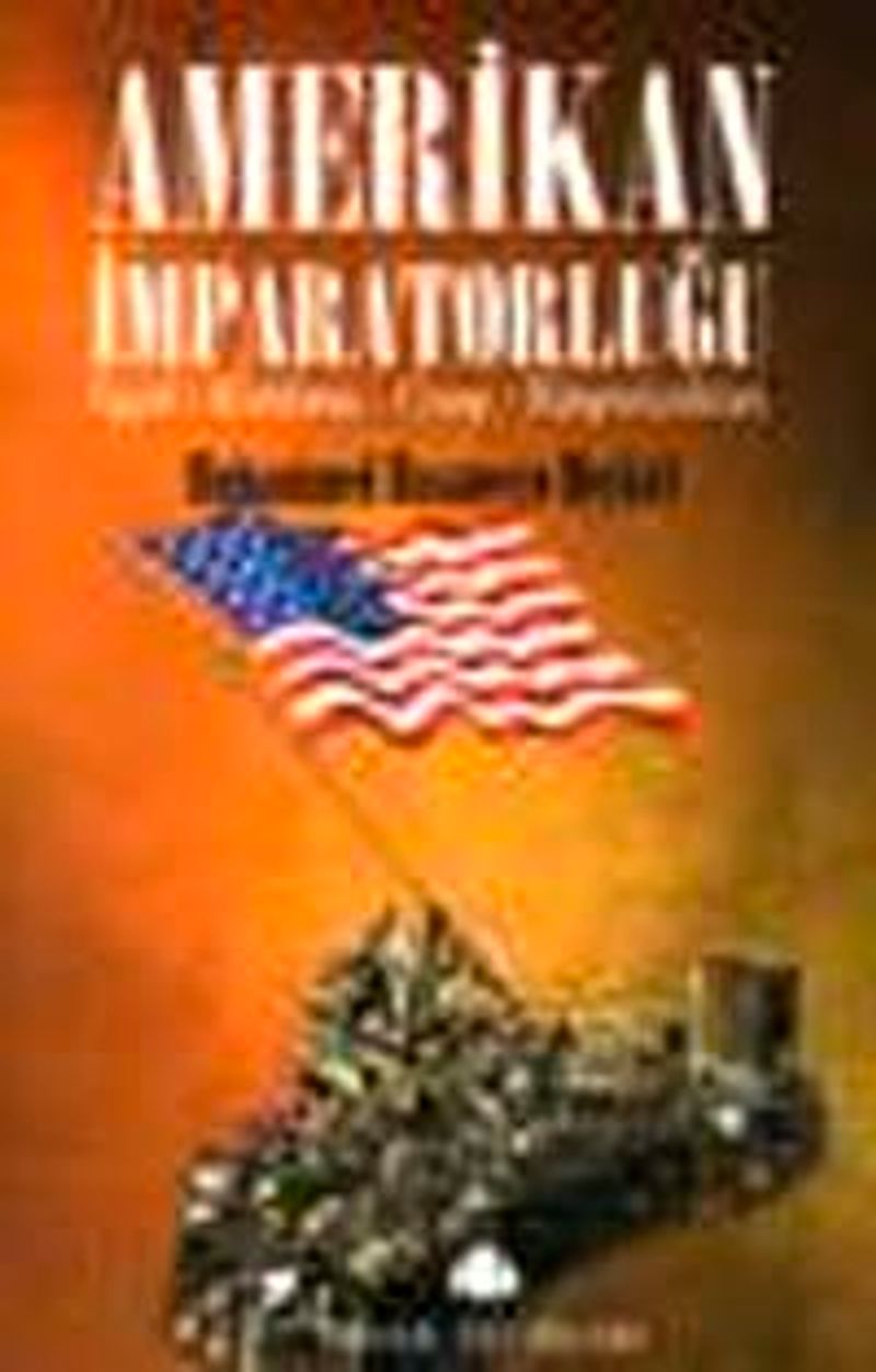 Amerikan İmparatorluğu (İşgal,Katliam, Gasp,Emperyalizm) kitap kapağı