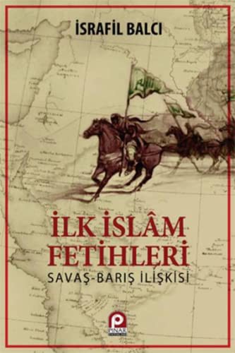 İlk İslam Fetihleri Savaş Barış İlişkisi kitap kapağı