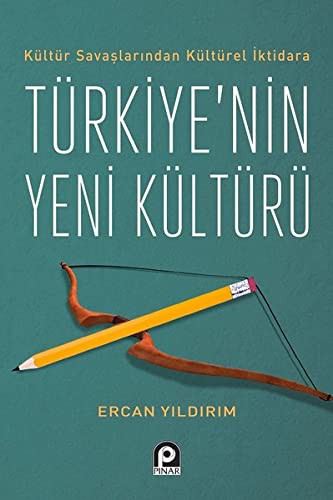 Kültür Savaşlarından Kültürel İktidara Türkiye’nin Yeni Kültürü kitap kapağı