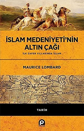 İslam Medeniyeti'nin Altın Çağı & İlk Zafer Yıllarında İslam kitap kapağı