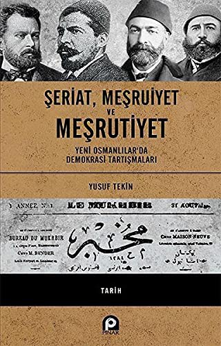 Şeriat, Meşruiyet'e Meşrutiyet Yeni Osmanlılar'da Demokrasi Tartışmaları kitap kapağı