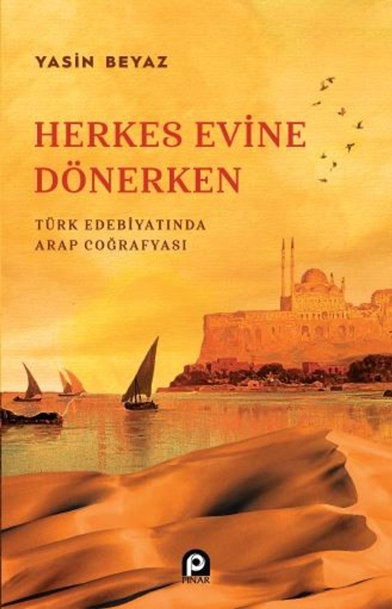 Herkes Evine Dönerken Türk Edebiyatında Arap Coğrafyası kitap kapağı