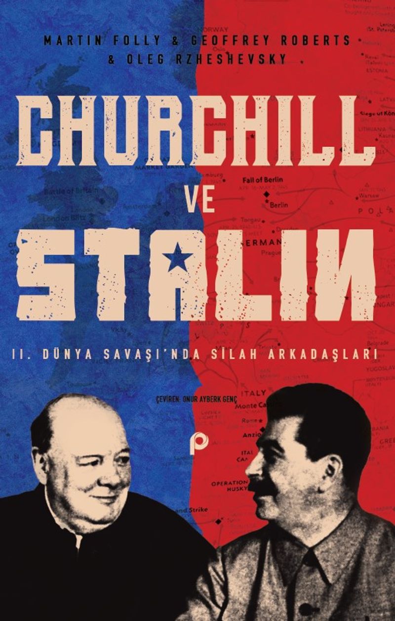 Churchill ve Stalin 2. Dünya Savaşı'nda Silah Arkadaşları kitap kapağı