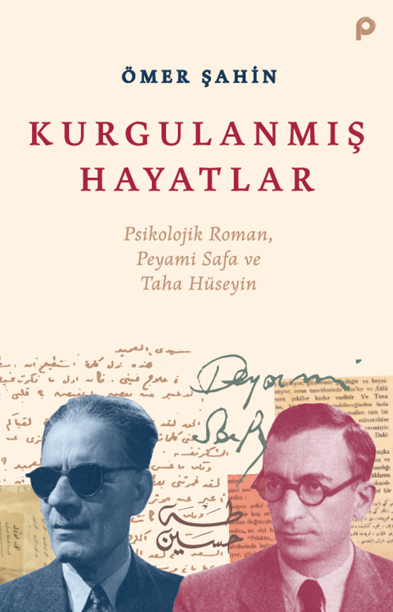 Kurgulanmış Hayatlar Psikolojik Roman, Peyami Safa ve Taha Hüseyin kitap kapağı