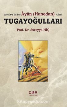 Antalya’da Bir Ayan (Hanedan) Ailesi Tugayoğulları kitap kapağı