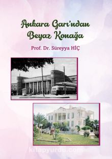 Ankara Garı'ndan Beyaz Konağa kitap kapağı