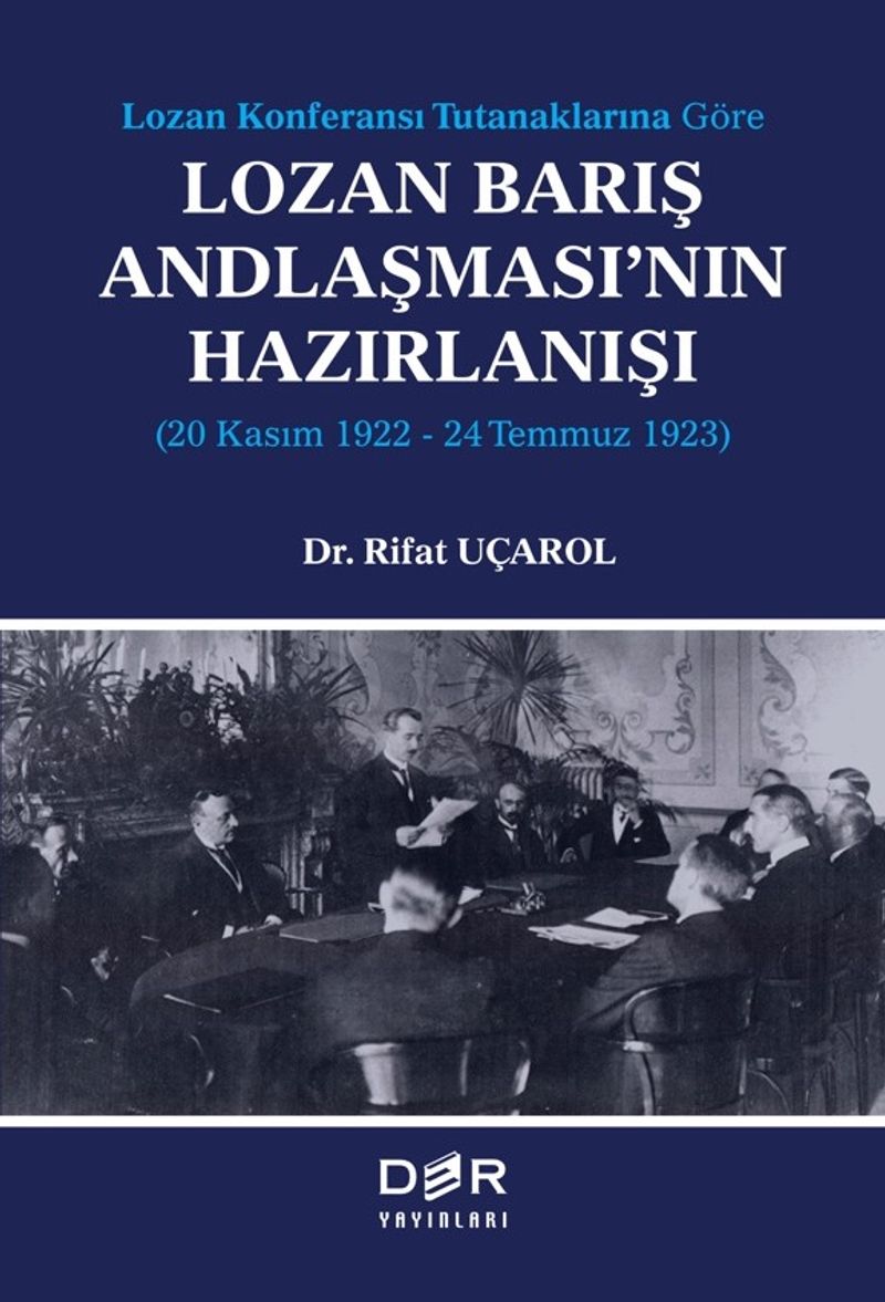 Lozan Kongeransı Tutanaklarına Göre Lozan Barış Andlaşması'nın Hazırlanışı (20 Kasım 1922-24 Temmuz 1923) kitap kapağı