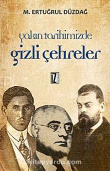 Yakın Tarihimizden Gizli Çehreler kitap kapağı