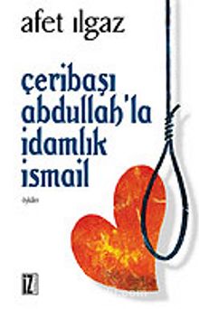 Çeribaşı Abdullah ve İdamlık İsmail kitap kapağı