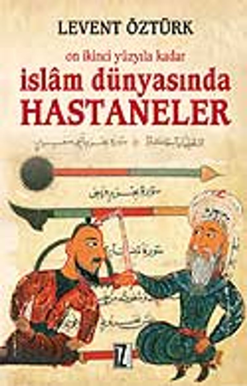 İslam Dünyasında Hastaneler / On İkinci Yüzyıla Kadar kitap kapağı