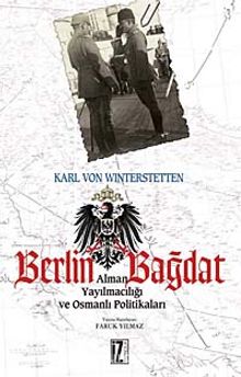 Berlin - Bağdat & Alman Yayılmacılığı ve Osmanlı Politikaları kitap kapağı