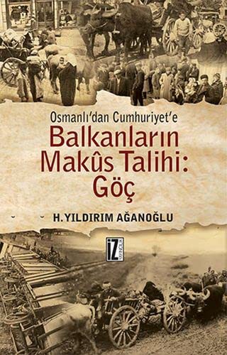 Osmanlı'dan Cumhuriyet'e Balkanların Makus Talihi: Göç kitap kapağı