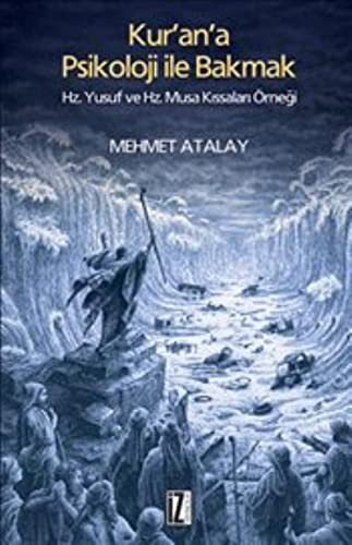 Kur'an'a Psikoloji ile Bakmak & Hz. Yusuf ve Hz. Musa Kıssaları Örneği kitap kapağı