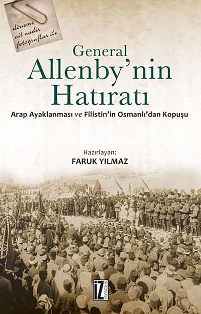 General Allenby'nin Hatıratı Arap Ayaklanması ve Filistin'in Osmanlı'dan Kopuşu kitap kapağı