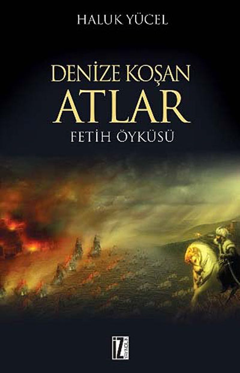 Denize Koşan Atlar Fetih Öyküsü kitap kapağı