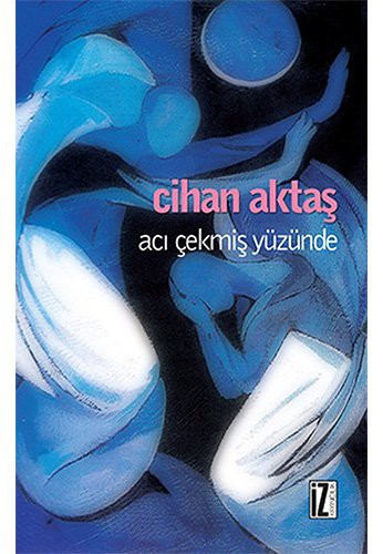 Acı Çekmiş Yüzünde kitap kapağı
