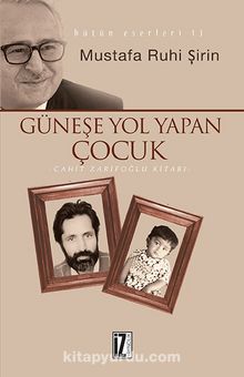 Güneşe Yol Yapan Çocuk & Cahit Zarifoğlu Kitabı kitap kapağı