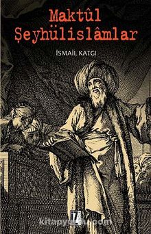 Maktul Şeyhülislamlar kitap kapağı