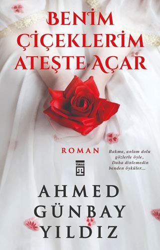 Benim Çiçeklerim Ateşte Açar kitap kapağı