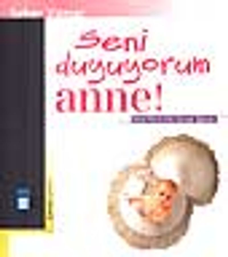 Seni Duyuyorum Anne ! kitap kapağı
