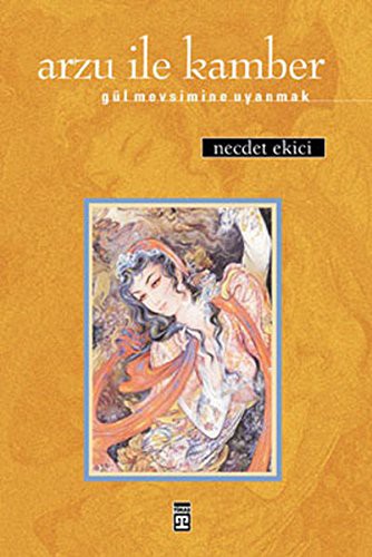 Arzu ile Kamber (Gül Mevsimine Uyanmak) kitap kapağı