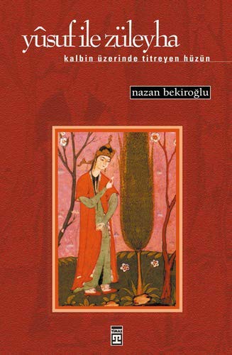 Yusuf ile Züleyha (Kalbin Üzerinde Titreyen Hüzün) kitap kapağı