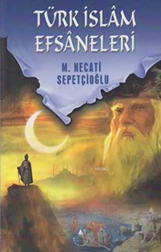 Türk İslam Efsaneleri / Kültür Dizisi 1 kitap kapağı