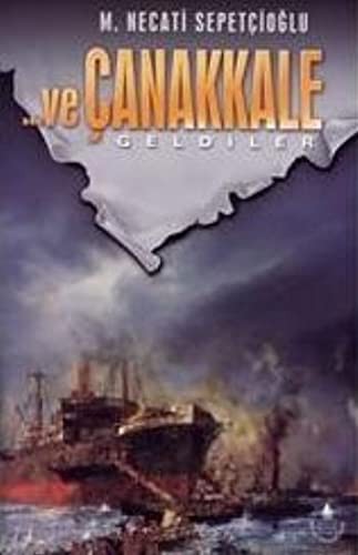 Ve Çanakkale 1 Geldiler kitap kapağı