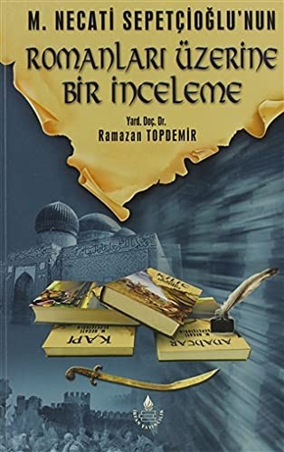 M. Necati Sepetçioğlu'nun Romanları Üzerine Bir İnceleme kitap kapağı