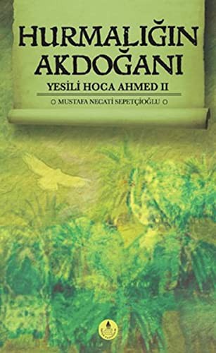 Hurmalığın Akdoğanı / Yesili Hoca Ahmed II kitap kapağı