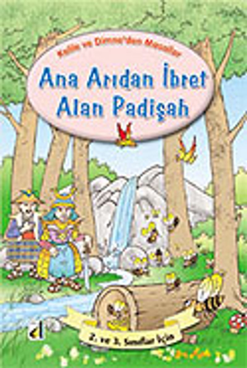 Ana Arıdan İbret Alan Padişah / Kelile ve Dimne'den Masallar Dizisi kitap kapağı