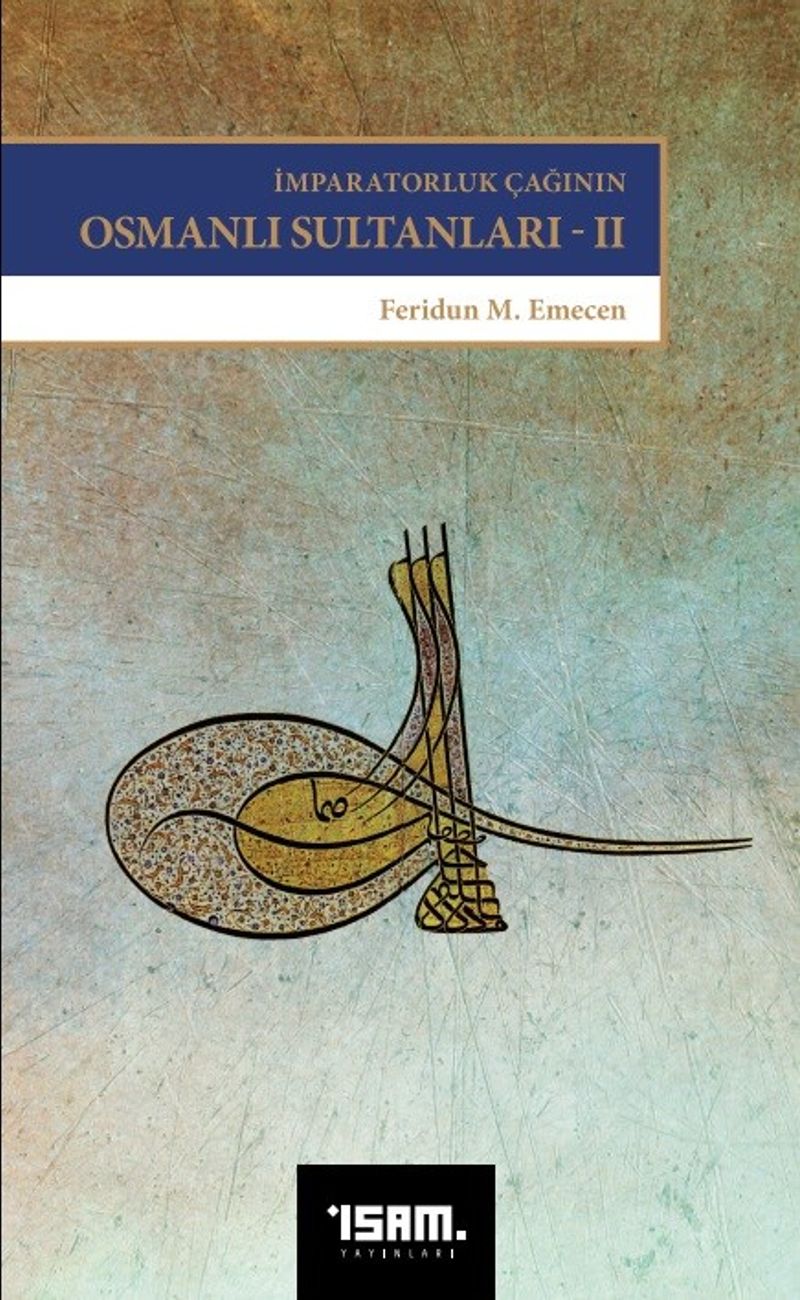 İmparatorluk Çağının Osmanlı Sultanları 2 II. Selim'den Sultan İbrahim'e (1566-1648) kitap kapağı