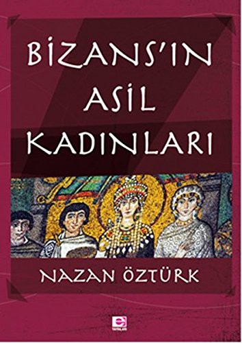 Bizans'ın Asil Kadınları kitap kapağı