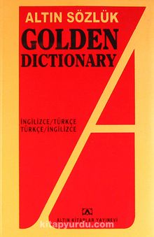 Altın Sözlük Golden Dictionary İngilizce-Türkçe/Türkçe İngilizce Dönüşümlü kitap kapağı