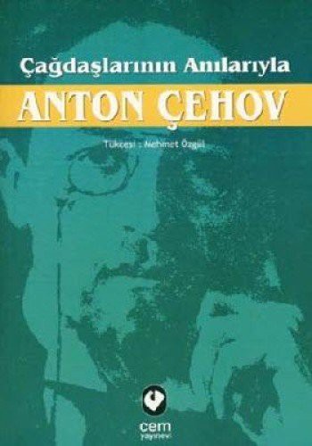 Çağdaşlarının Anılarıyla Anton Çehov kitap kapağı