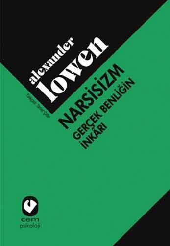 Narsisizm Gerçek Benliğin İnkarı kitap kapağı