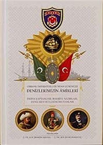 Osmanlı İmparatorluğu'ndan Günümüze Denizlerimizin Amirleri kitap kapağı