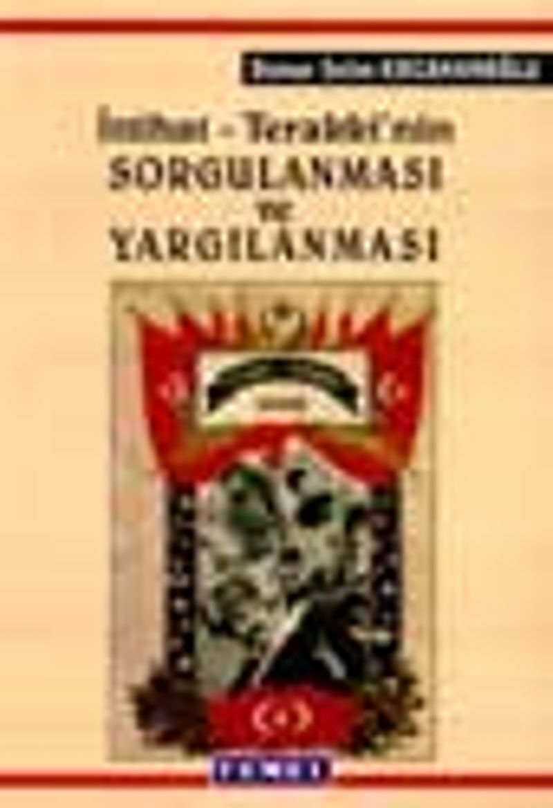 İttihat - Terakki'nin Sorgulanması Ve Yargılanması kitap kapağı