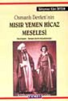 Osmanlı Devleti'nin Mısır Yemen Hicaz Meselesi kitap kapağı