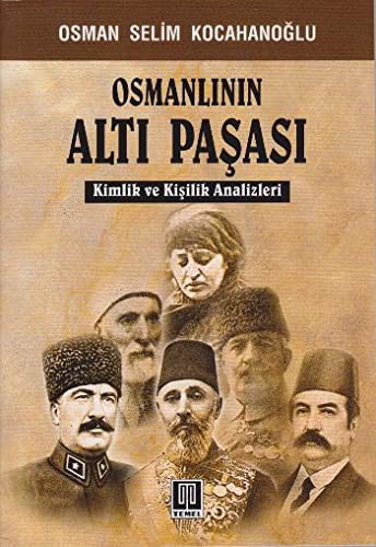 Osmanlının Altı Paşası Kimlik ve Kişilik Analizleri kitap kapağı