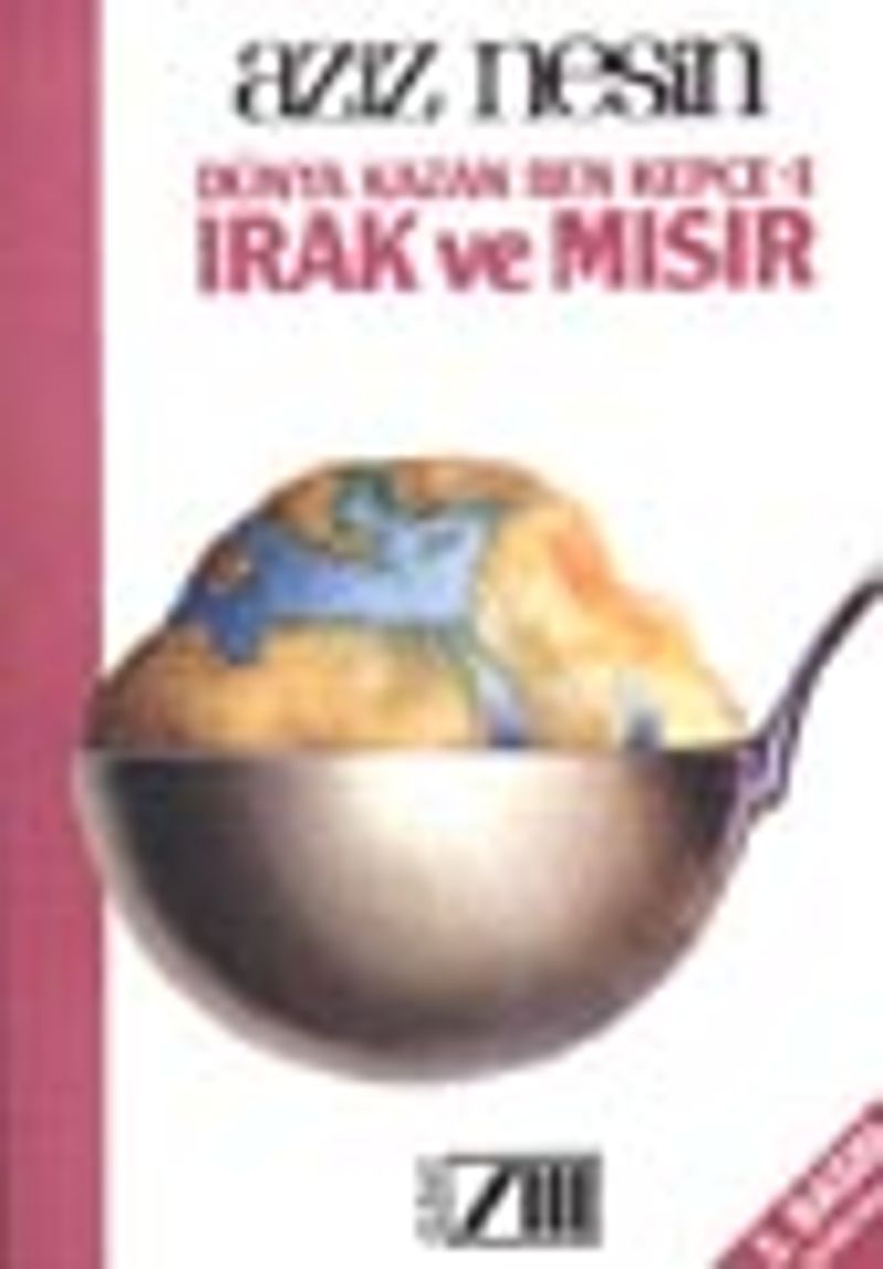 Dünya Kazan Ben Kepçe:1 Irak Ve Mısır kitap kapağı