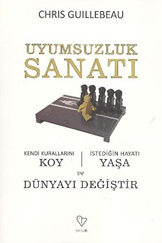 Uyumsuzluk Sanatı & Kendi Kurallarını Koy - İstediğin Hayatı Yaşa ve Dünyayı Değiştir kitap kapağı