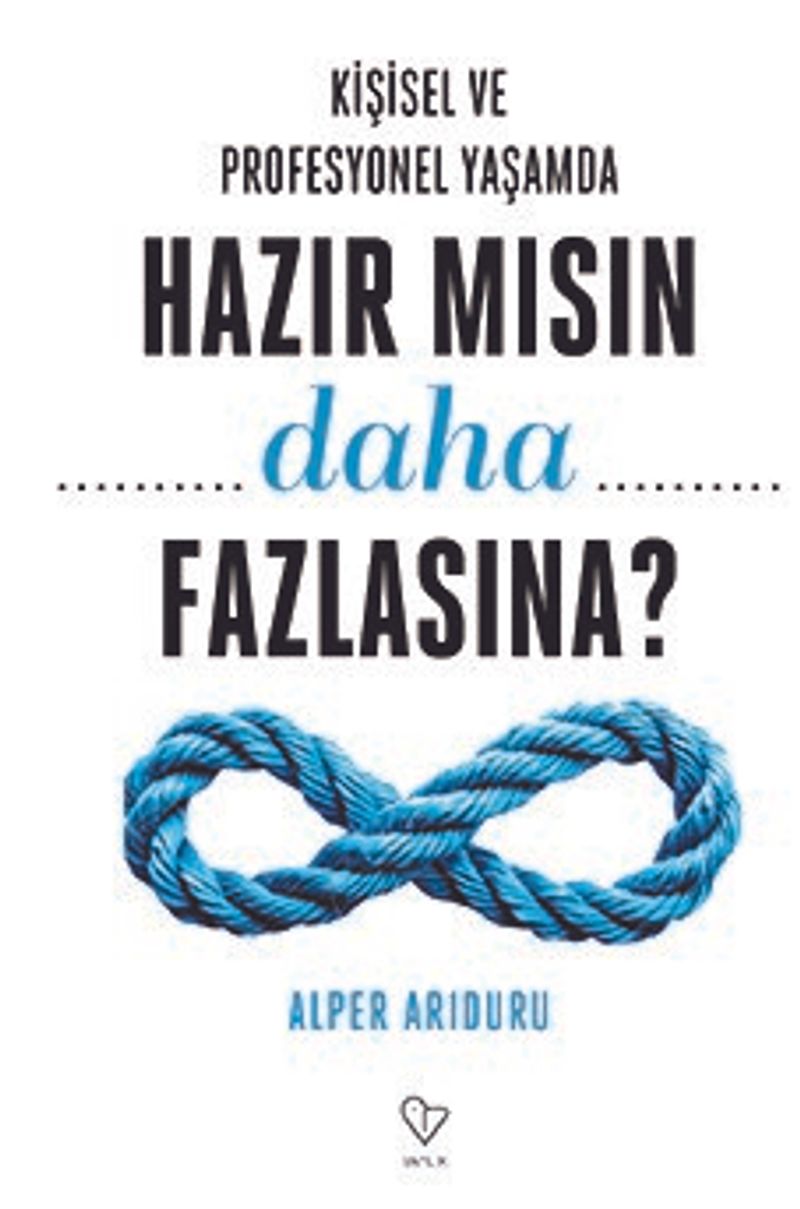 Kişisel ve Profesyonel Yaşamda Hazır Mısın Daha Fazlasına? kitap kapağı