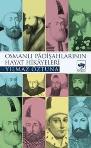 Osmanlı Padişahlarının Hayat Hikayeleri kitap kapağı