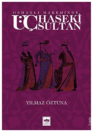Osmanlı Hareminde Üç Haseki Sultan kitap kapağı